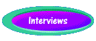 Interviews